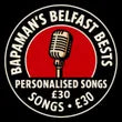 🎶 Bapman’s Belfast Bests – Personalised Songs for Any Occasion