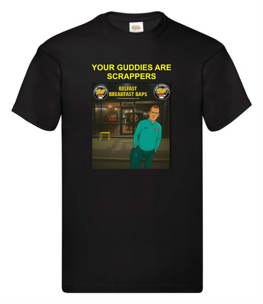 Your Guddies Are Scrappers tee
