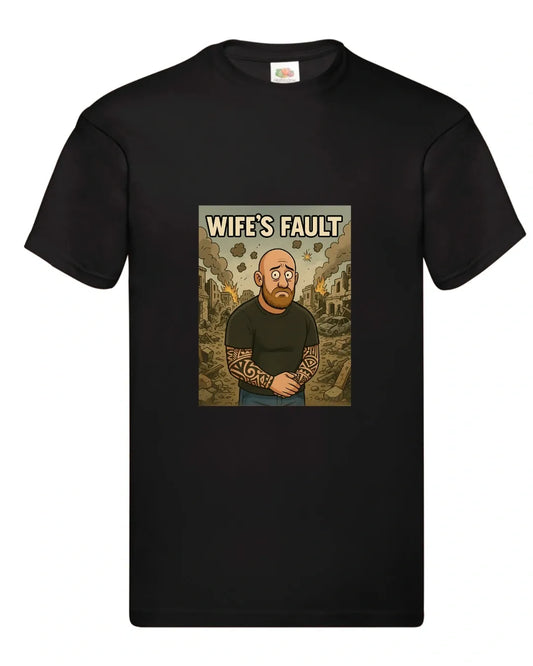 Wife’s fault Tee